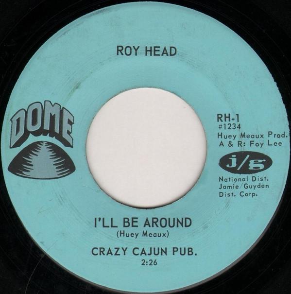 Roy Head - I'll Be Around / Southbound Train To Memphis