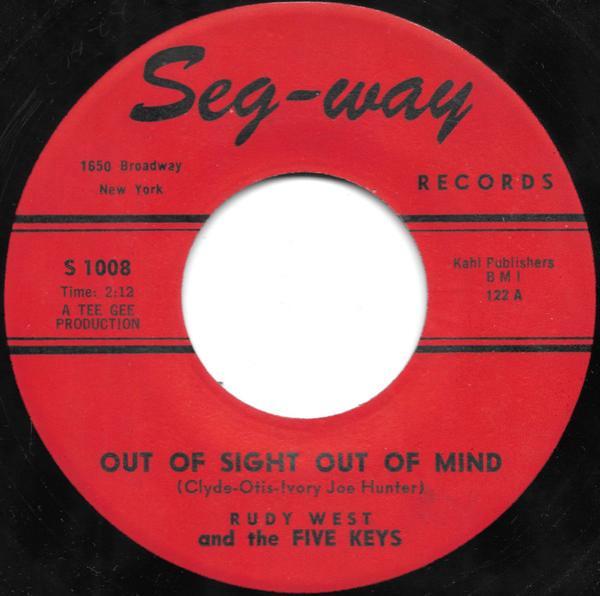 Rudy West, The Five Keys - Out Of Sight Out Of Mind / You're The One