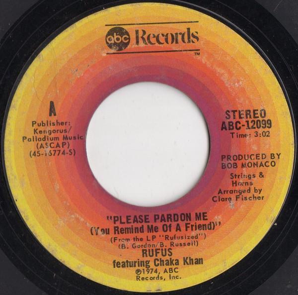Rufus & Chaka Khan - Please Pardon Me (You Remind Me Of A Friend)