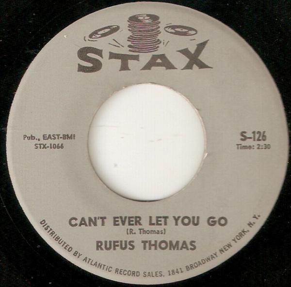 Rufus Thomas - Can't Ever Let You Go / It's Aw'rite
