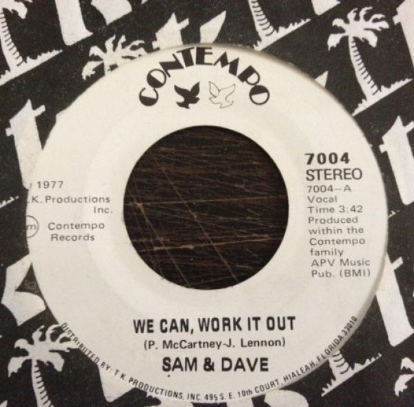 Sam & Dave - We Can Work It Out / Why Did You Do It