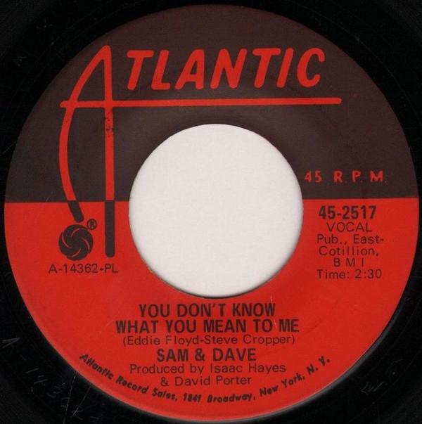 Sam & Dave - You Don't Know What You Mean To Me / This Is Your World