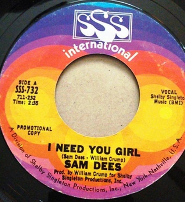 Sam Dees - I Need You Girl