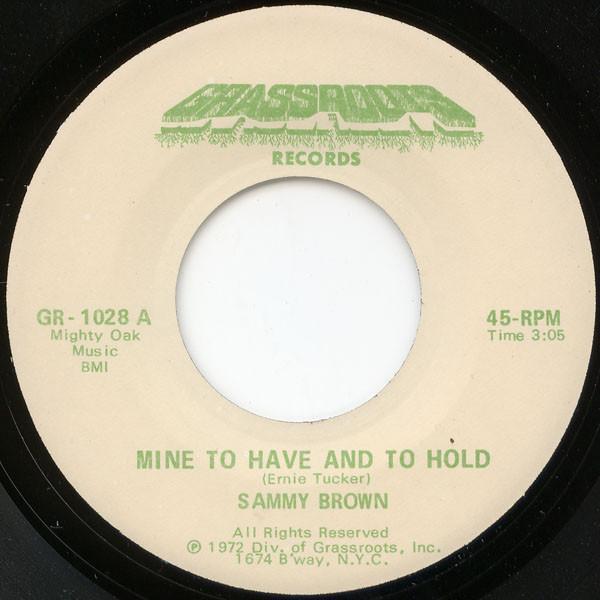 Sammy Brown (2) - Mine To Have And To Hold / Got To Leave This Town