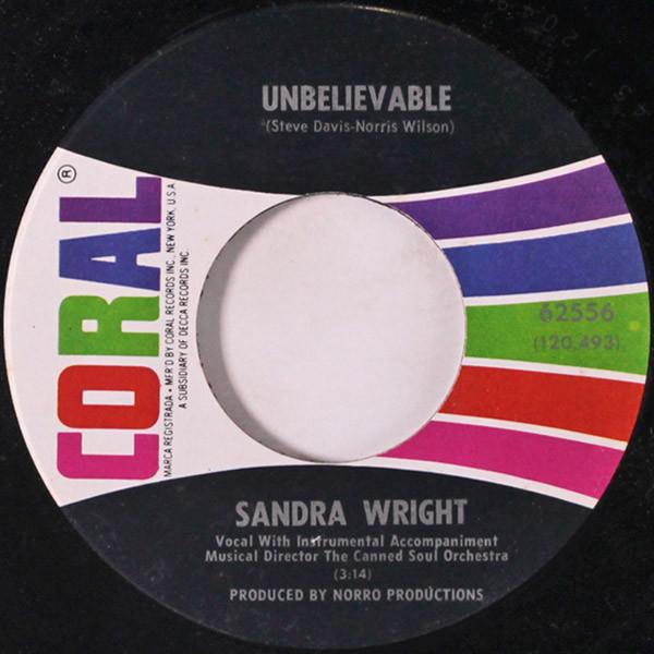 Sandra Wright - Unbelievable / Love Me, Love Me