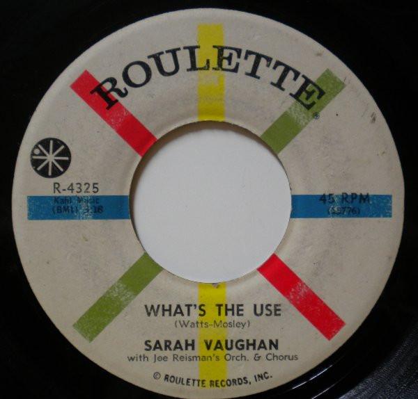 Sarah Vaughan, Joe Reisman And His Orchestra And Chorus - What's The Use / True Believer