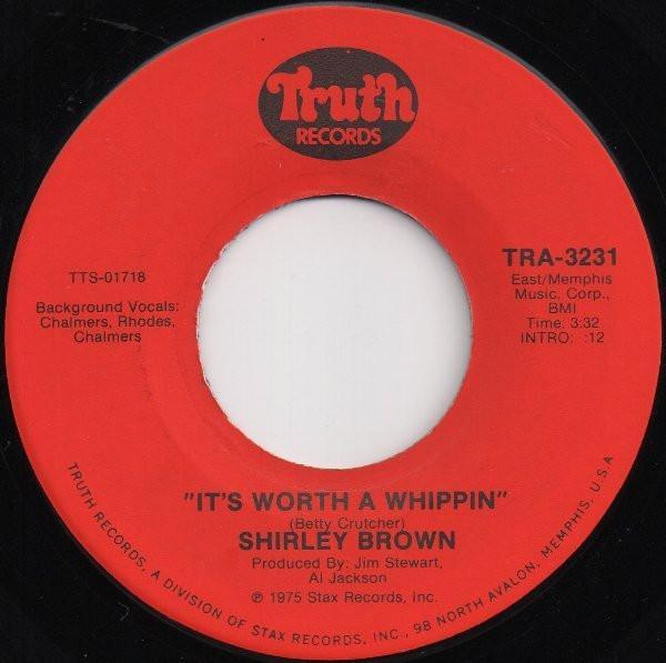 Shirley Brown - It's Worth A Whippin