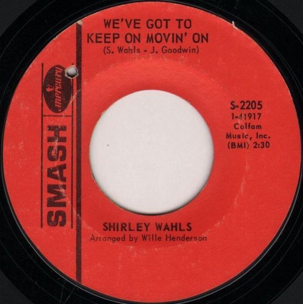 Shirley Wahls - We've Got To Keep On Movin' On