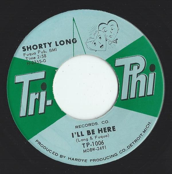 Shorty Long (2) - I'll Be Here