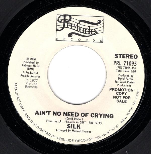 Silk (14) - Ain't No Need Of Crying