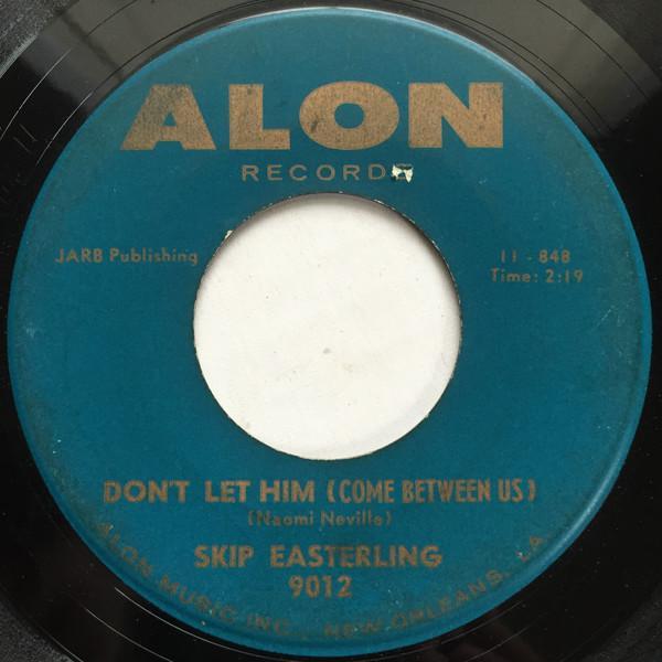 Skip Easterling - Don't Let Him (Come Between Us)
