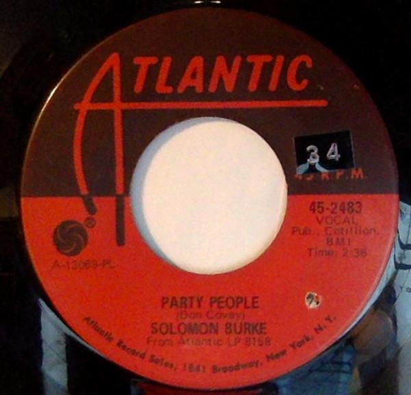 Solomon Burke - Party People / Need Your Love So Bad