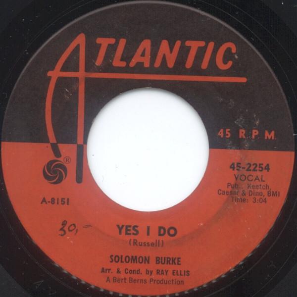 Solomon Burke - Yes I Do / Won't You Give Him (One More Chance)