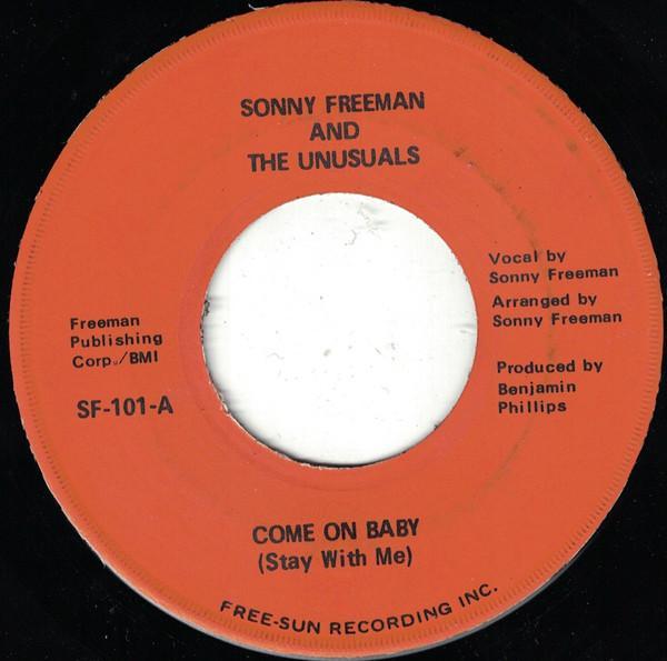 Sonny Freeman And The Unusuals - Come On Baby (Stay With Me)
