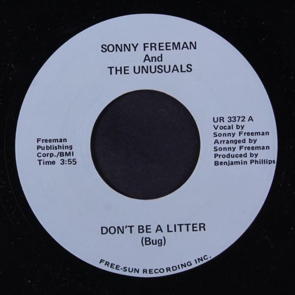 Sonny Freeman And The Unusuals - Don't Be A Litter (Bug) / Refuse To Worry