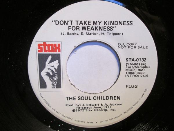 Soul Children - Don't Take My Kindness For Weakness