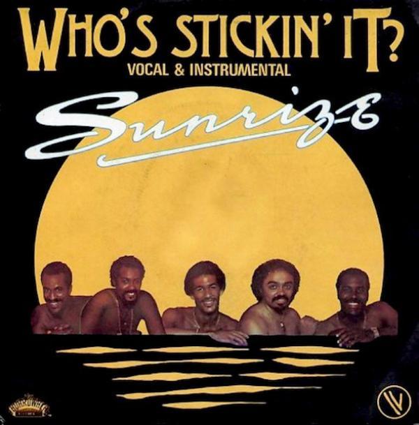 Sunrize (2) - Who's Stickin' It?