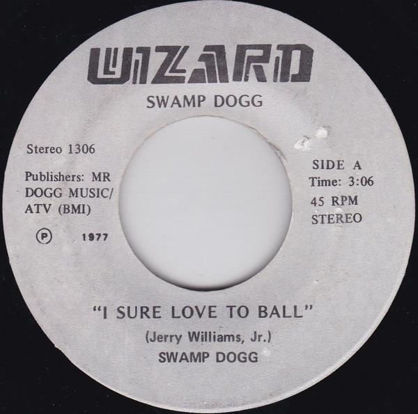 Swamp Dogg - I Sure Love To Ball