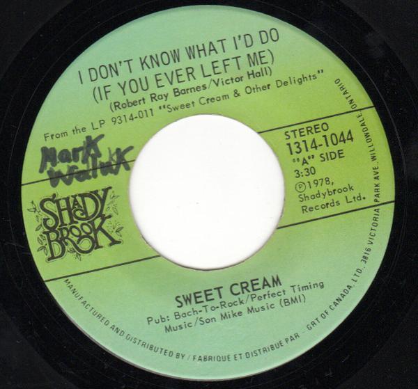Sweet Cream - I Don't Know What I'd Do (If You Ever Left Me)