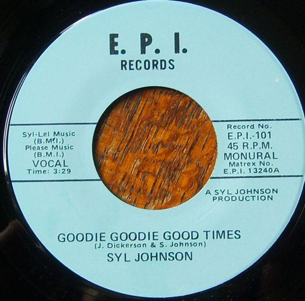 Syl Johnson - Goodie Goodie Good Times / Love Baby
