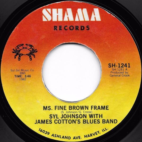 Syl Johnson, The James Cotton Blues Band - Ms. Fine Brown Frame