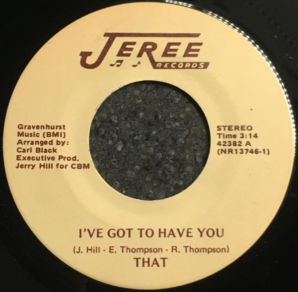 T.H.A.T. - I've Got To Have You