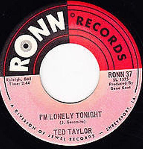 Ted Taylor - I'm Lonely Tonight / If I Thought You Needed Me