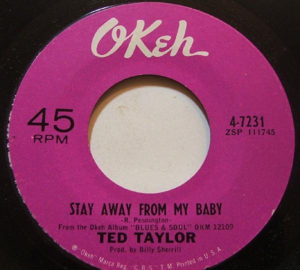 Ted Taylor - Stay Away From My Baby