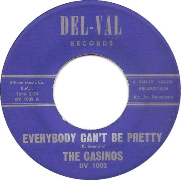 The Casinos (7) - Everybody Can't Be Pretty