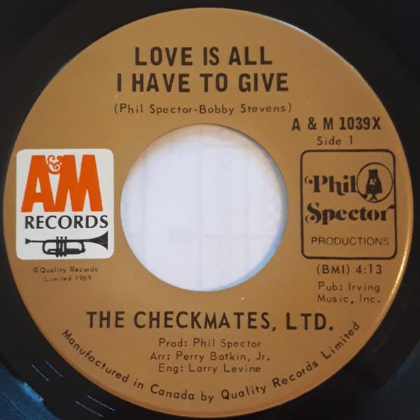 The Checkmates LTD. - Love Is All I Have To Give / Never Should Have Lied