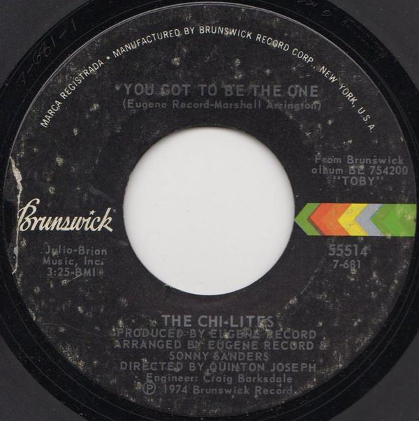 The Chi-Lites - You Got To Be The One / Happiness Is Your Middle Name