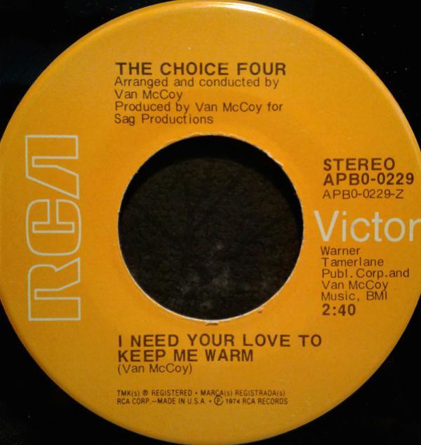 The Choice Four - I Need Your Love To Keep Me Warm / I Can't Make You Love Me