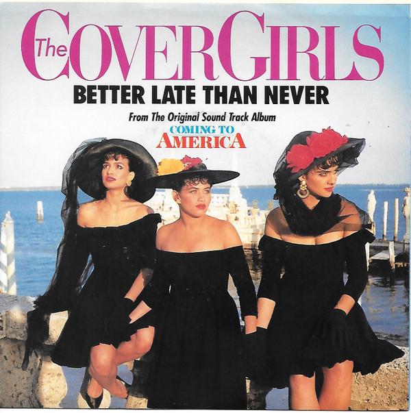 The Cover Girls - Better Late Than Never