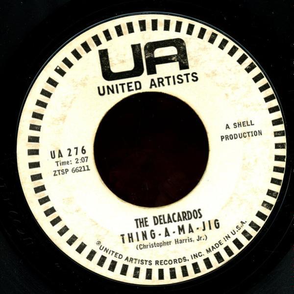 The Delacardos - Thing-A-Ma-Jig / I Got It