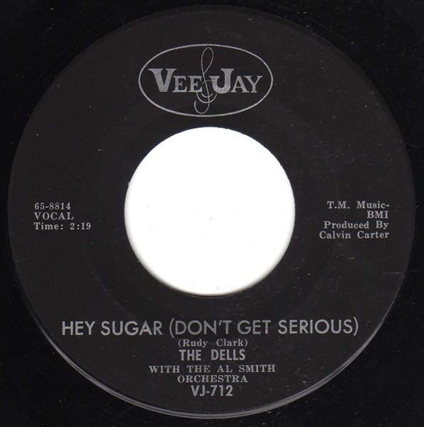 The Dells - Hey Sugar (Don't Get Serious) / Poor Little Boy