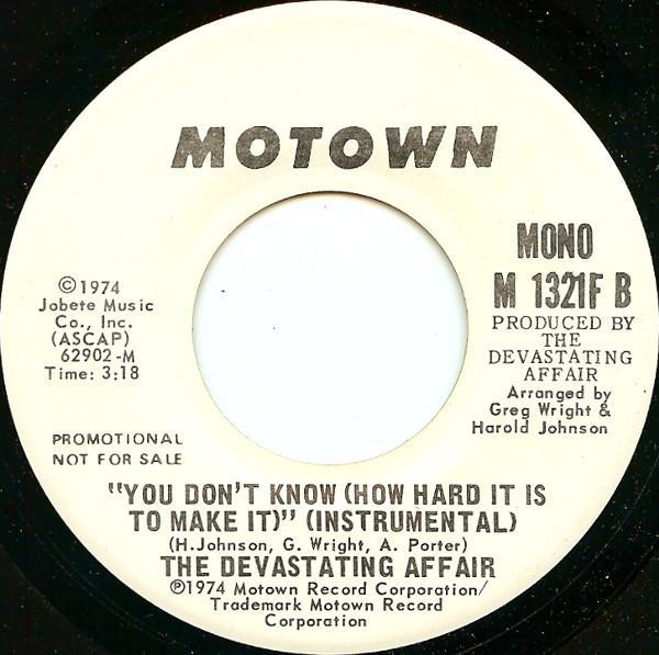 The Devastating Affair - You Don't Know (How Hard It Is To Make It)