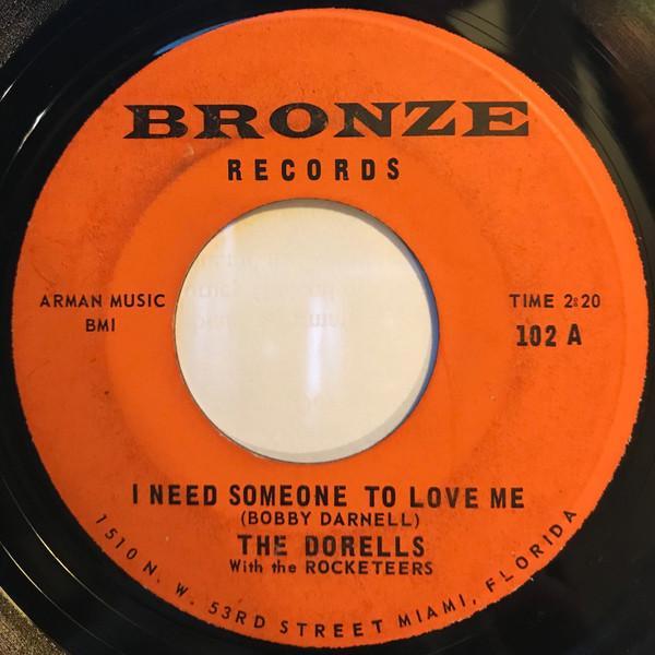 The Dorells, The Rocketeers (2) - I Need Someone To Love Me / You're Gonna Want Me