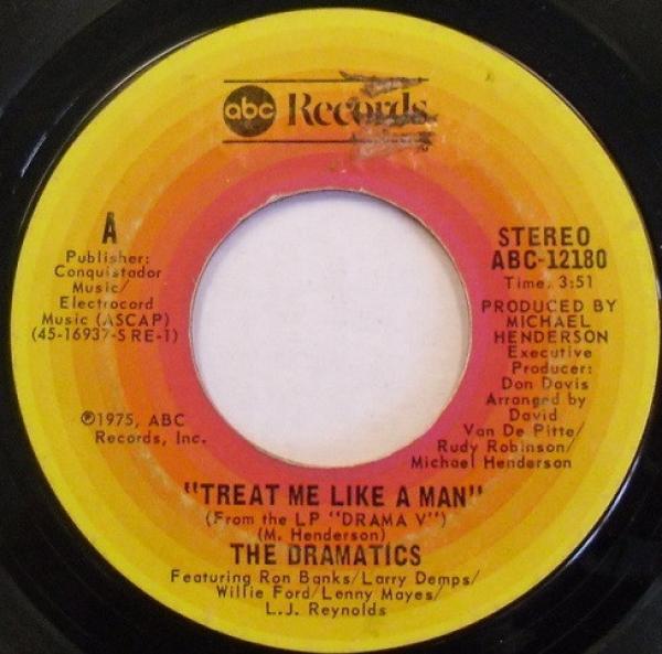 The Dramatics - Treat Me Like A Man / I Was The Life Of The Party