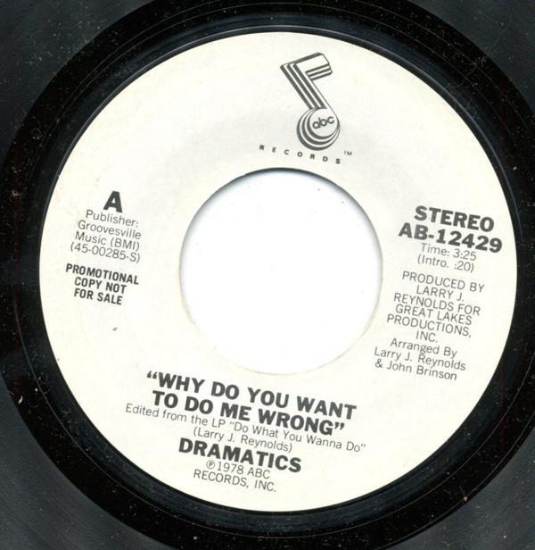 The Dramatics - Why Do You Want To Do Me Wrong