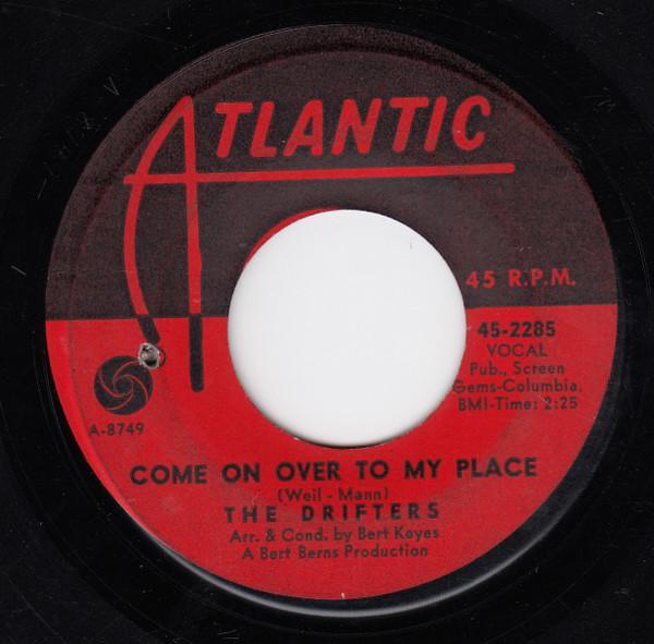 The Drifters - Come On Over To My Place / Chains Of Love