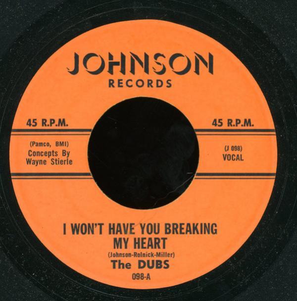 The Dubs - I Won't Have You Breaking My Heart  /  Somebody Goofed