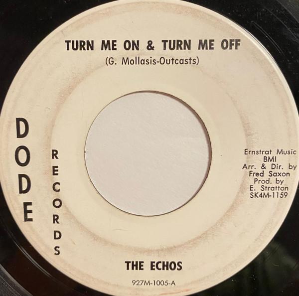 The Echos (6) - Turn Me On & Turn Me Off / Nobody's Home