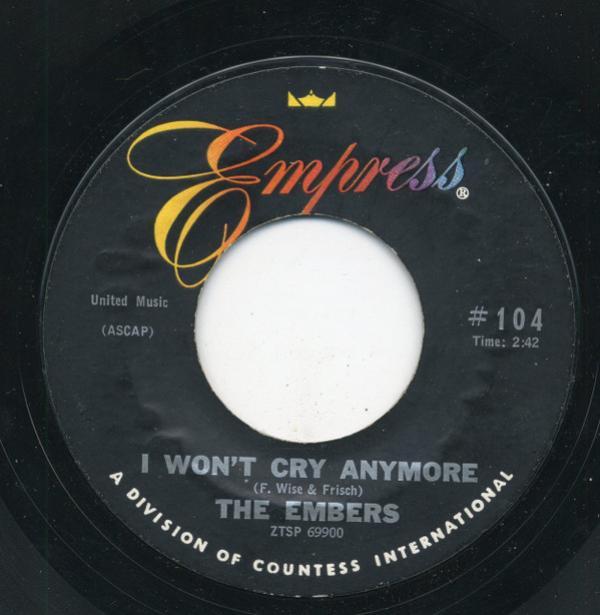 The Embers (9) - I Won't Cry Anymore / I Was Too Careful