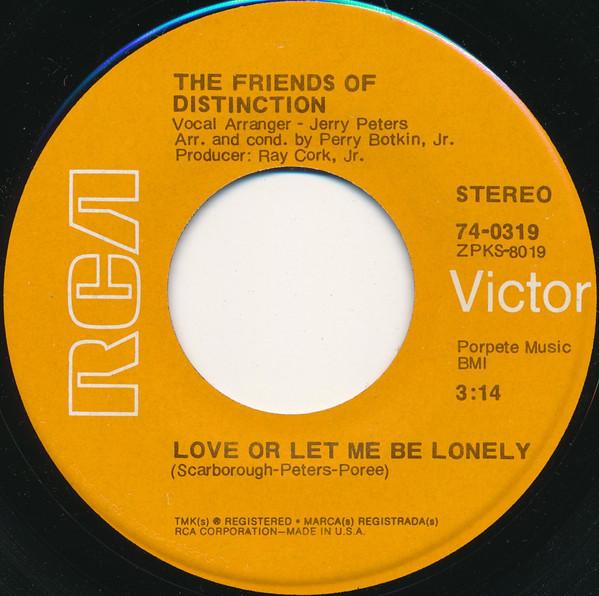 The Friends Of Distinction - Love Or Let Me Be Lonely