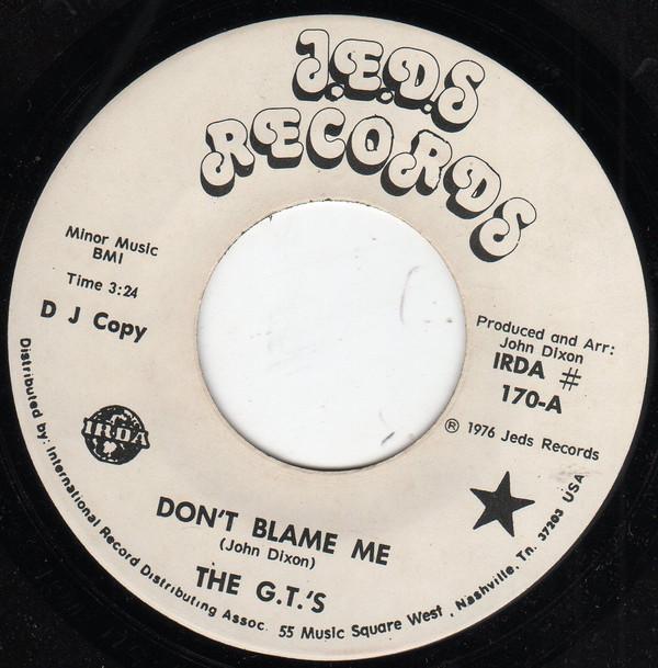 The G.T.'s (4) - Don't Blame Me / Say Hello To A Friend