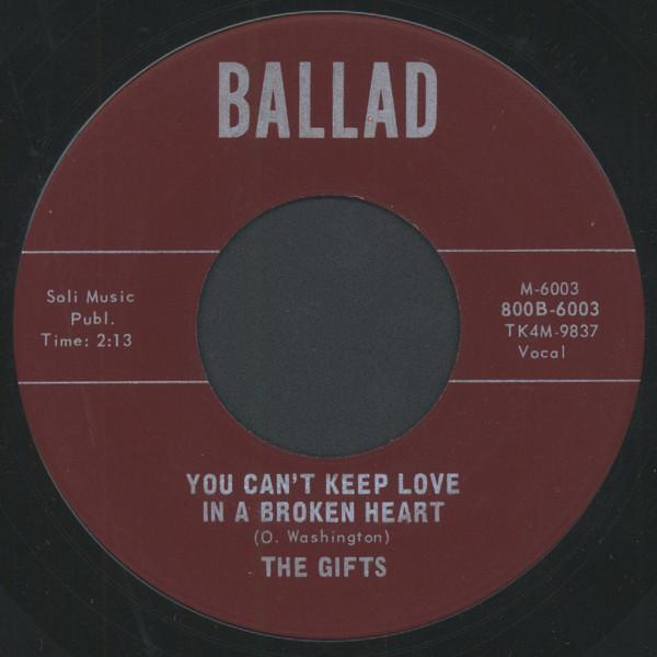 The Gifts - You Can't Keep Love In A Broken Heart / Goodbye My Love
