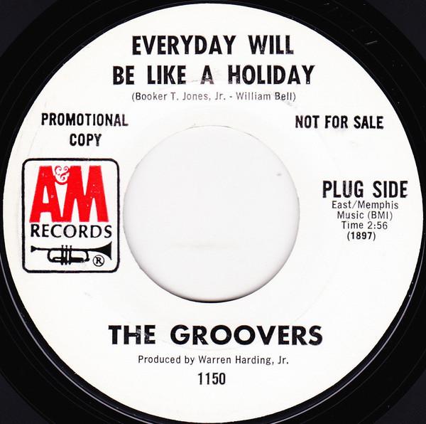 The Groovers (6) - Everyday Will Be Like A Holiday / Ain't Too Proud To Beg