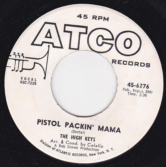 The High Keys - Pistol Packin' Mama / You're My Girl (I've Got A Right To Love You)