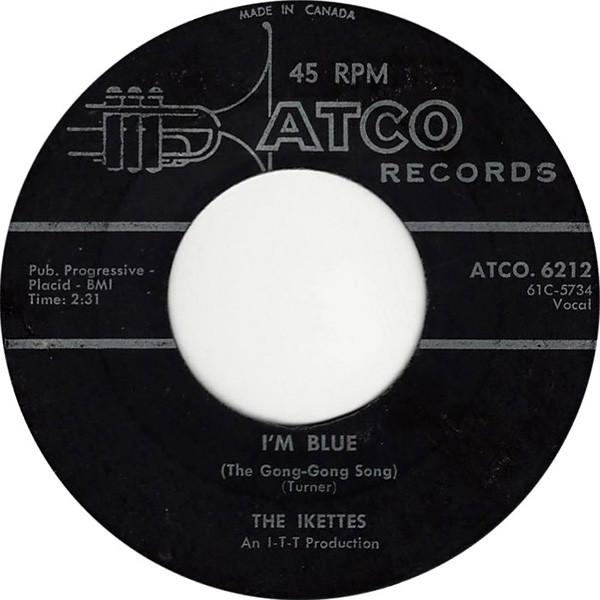 The Ikettes - I'm Blue (The Gong-Gong Song)