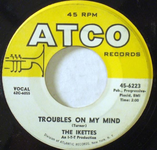 The Ikettes - Troubles On My Mind / Come On And Truck